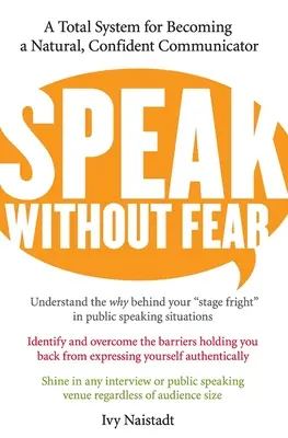 Sprechen ohne Angst: Ein umfassendes System, um ein natürlicher, selbstbewusster Kommunikator zu werden - Speak Without Fear: A Total System for Becoming a Natural, Confident Communicator