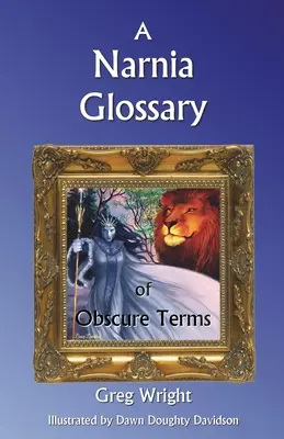 Ein Narnia-Glossar mit obskuren Begriffen - A Narnia Glossary of Obscure Terms