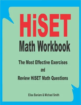 HiSET Mathe Arbeitsbuch: Die effektivsten Übungen und Wiederholungsfragen zu HiSET Mathe - HiSET Math Workbook: The Most Effective Exercises and Review HiSET Math Questions