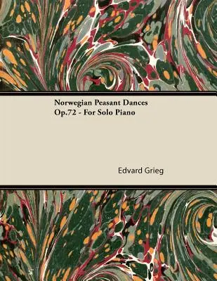 Norwegische Bauerntänze Op.72 - für Klavier solo - Norwegian Peasant Dances Op.72 - For Solo Piano