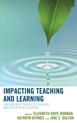 Einfluss auf Lehren und Lernen: Kontemplative Praktiken, Pädagogik und Forschung im Bildungswesen - Impacting Teaching and Learning: Contemplative Practices, Pedagogy, and Research in Education