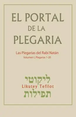 El Portal de la Plegaria: Likutey Tefilot - Las plegarias del Rab Natn de Breslov