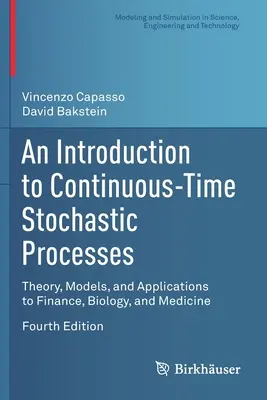 Eine Einführung in zeitkontinuierliche stochastische Prozesse: Theorie, Modelle und Anwendungen in Finanzen, Biologie und Medizin - An Introduction to Continuous-Time Stochastic Processes: Theory, Models, and Applications to Finance, Biology, and Medicine