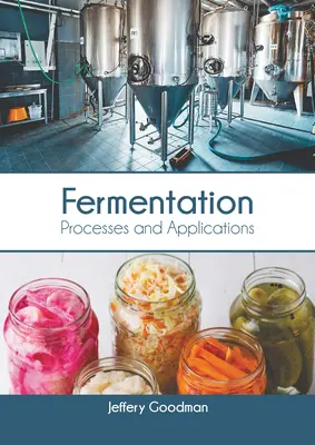 Fermentation: Prozesse und Anwendungen - Fermentation: Processes and Applications