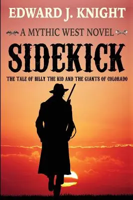 Sidekick: Die Geschichte von Billy the Kid und den Giganten von Colorado - Sidekick: The Tale of Billy the Kid and the Giants of Colorado