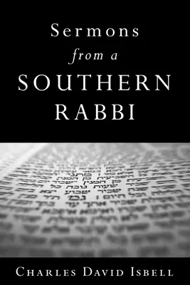 Predigten eines Rabbiners aus dem Süden - Sermons from a Southern Rabbi