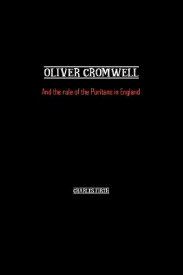 Oliver Cromwell: Und die Herrschaft der Puritaner in England - Oliver Cromwell: And the rule of the Puritans in England