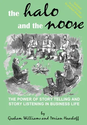 Der Halo und die Schlinge (Version 2): Die Macht des Geschichtenerzählens und Geschichtenhörens im Geschäftsleben - The Halo and the Noose (Version 2): The power of story telling and story listening in business life