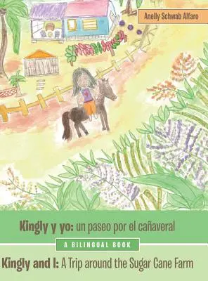 Kingly Yo: Un Paseo Por El Caaveral: Kingly und ich: ein Ausflug zur Zuckerrohrfarm - Kingly Y Yo: Un Paseo Por El Caaveral: Kingly and I: a Trip Around the Sugar Cane Farm