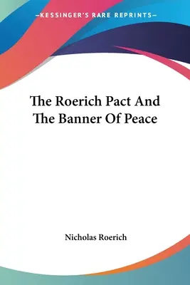 Der Roerich-Pakt und das Banner des Friedens - The Roerich Pact And The Banner Of Peace