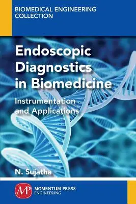 Endoskopische Diagnostik in der Biomedizin: Instrumentierung und Anwendungen - Endoscopic Diagnostics in Biomedicine: Instrumentation and Applications