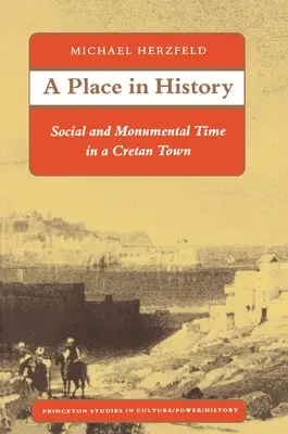 Ein Platz in der Geschichte: Soziale und monumentale Zeit in einer kretischen Stadt - A Place in History: Social and Monumental Time in a Cretan Town