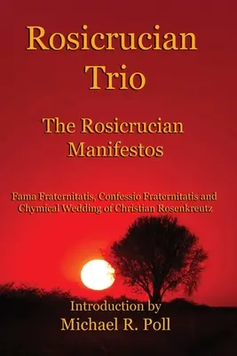 Rosenkreuzer-Trio: Die Rosenkreuzer-Manifeste - Rosicrucian Trio: The Rosicrucian Manifestos