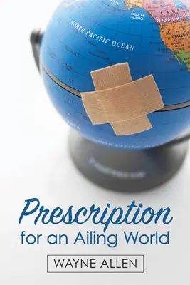 Rezept für eine kranke Welt - Prescription for an Ailing World