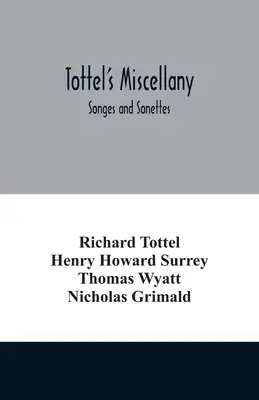 Tottel's Miscellany; Songes und Sonettes - Tottel's miscellany; Songes and Sonettes