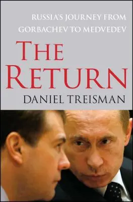 Die Rückkehr: Russlands Reise von Gorbatschow zu Medwedew - The Return: Russia's Journey from Gorbachev to Medvedev