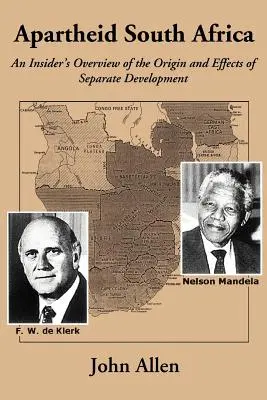 Apartheid in Südafrika: Ein Insider-Überblick über die Entstehung und Auswirkungen der getrennten Entwicklung - Apartheid South Africa: An Insider's Overview of the Origin and Effects of Separate Development