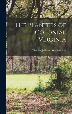 Die Pflanzer des kolonialen Virginia - The Planters of Colonial Virginia
