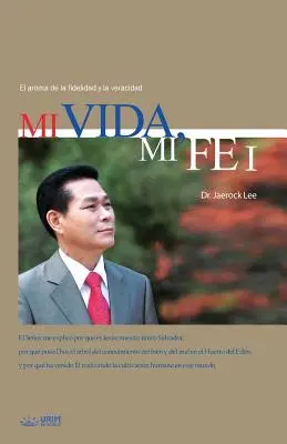 Mi Vida, Mi Fe Ⅰ: Mein Leben, mein Glaube I (Spanische Ausgabe) - Mi Vida, Mi Fe Ⅰ: My Life, My Faith I (Spanish Edition)