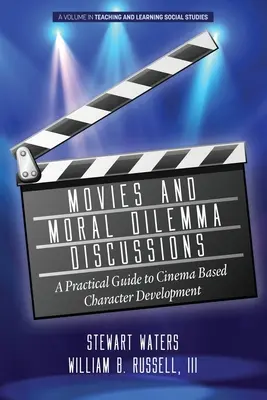 Filme und moralische Dilemma-Diskussionen: Ein praktischer Leitfaden zur kinobasierten Charakterentwicklung - Movies and Moral Dilemma Discussions: A Practical Guide to Cinema Based Character Development