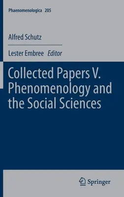 Gesammelte Aufsätze V. Phänomenologie und Sozialwissenschaften - Collected Papers V. Phenomenology and the Social Sciences