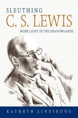 Auf den Spuren von C.S. Lewis - Sleuthing C.S. Lewis