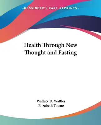 Gesundheit durch neues Denken und Fasten - Health Through New Thought and Fasting