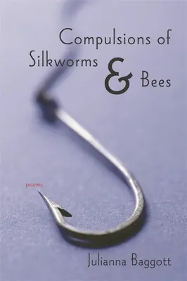 Die Zwänge der Seidenraupen und Bienen: Gedichte - Compulsions of Silkworms and Bees: Poems