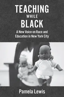 Unterrichten, während man schwarz ist: Eine neue Stimme zu Ethnie und Bildung in New York City - Teaching While Black: A New Voice on Race and Education in New York City