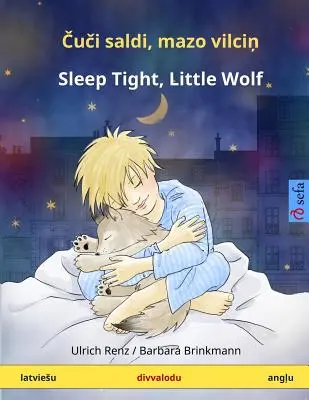 Kui saldi, matso viltsin - Schlaf gut, kleiner Wolf. Zweisprachiges Kinderbuch (Lettisch - Englisch) - Kui saldi, matso viltsin - Sleep Tight, Little Wolf. Bilingual children's book (Latvian - English)