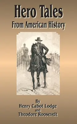 Heldengeschichten: Aus der amerikanischen Geschichte - Hero Tales: From American History