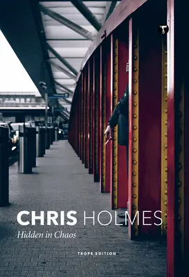 Chris Holmes: Versteckt im Chaos - Chris Holmes: Hidden in Chaos