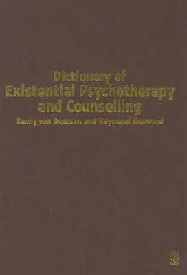 Wörterbuch der existenziellen Psychotherapie und Beratung - Dictionary of Existential Psychotherapy and Counselling