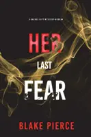 Ihre letzte Angst (Ein Rachel Gift FBI-Spannungsthriller - Buch 4) - Her Last Fear (A Rachel Gift FBI Suspense Thriller-Book 4)