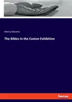 Die Bibeln in der Caxton-Ausstellung - The Bibles in the Caxton Exhibition