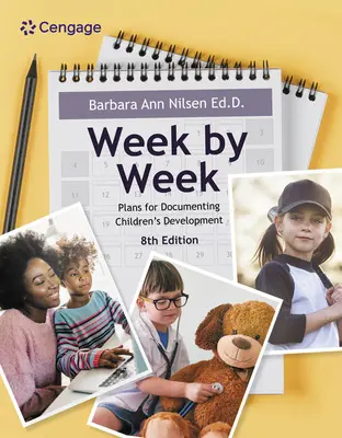Woche für Woche: Pläne zum Dokumentieren der Entwicklung von Kindern - Week by Week: Plans for Documenting Children's Development