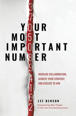 Ihre wichtigste Zahl: Zusammenarbeit verbessern, Ihre Strategie umsetzen und zum Sieg führen - Your Most Important Number: Increase Collaboration, Achieve Your Strategy, and Execute to Win