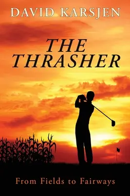 Der Drescher: Von Feldern zu Fairways - The Thrasher: From Fields to Fairways