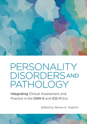 Persönlichkeitsstörungen und Pathologie: Integration von klinischer Bewertung und Praxis in der Ära von Dsm-5 und ICD-11 - Personality Disorders and Pathology: Integrating Clinical Assessment and Practice in the Dsm-5 and ICD-11 Era