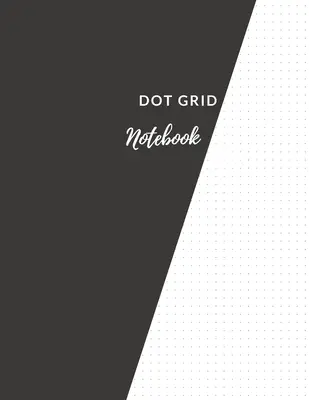 Dot Grid Notizbuch: Elegantes schwarzes gepunktetes Notizbuch/JournalGroßes (8,5 x 11) Dot Grid Composition Notebook - Dot Grid Notebook: Elegant Black Dotted Notebook/JournalLarge (8.5 x 11) Dot Grid Composition Notebook