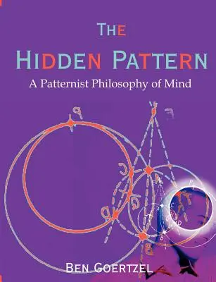 Das verborgene Muster: Eine gemusterte Philosophie des Geistes - The Hidden Pattern: A Patternist Philosophy of Mind