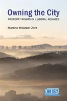 Owning the City: Eigentumsrechte in autoritären Regimen (Olive Marsha McGraw (Johns Hopkins University)) - Owning the City: Property Rights in Authoritarian Regimes (Olive Marsha McGraw (Johns Hopkins University))
