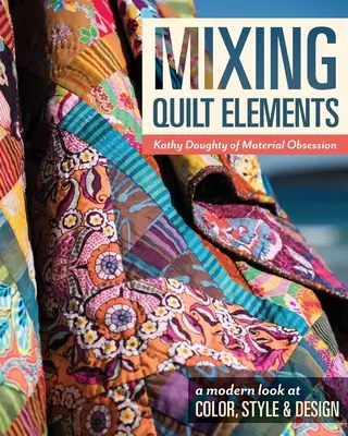 Quiltelemente mischen - Print-On-Demand-Ausgabe - Mixing Quilt Elements - Print-On-Demand Edition