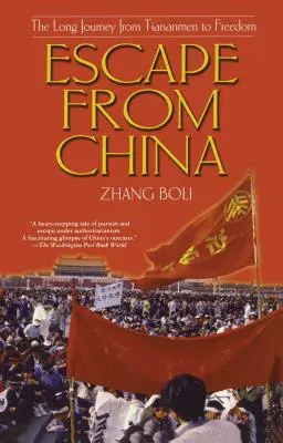Flucht aus China: Die lange Reise vom Tiananmen in die Freiheit - Escape from China: The Long Journey from Tiananmen to Freedom