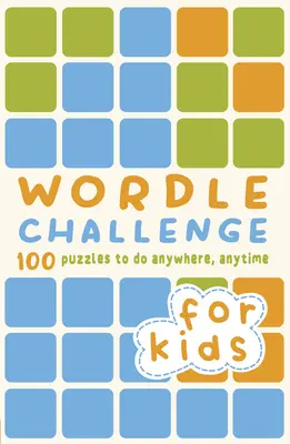 Wordle Challenge für Kinder: 100 Puzzles, die man überall und jederzeit lösen kann - Wordle Challenge for Kids: 100 Puzzles to Do Anywhere, Anytime