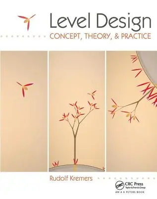 Level-Design: Konzept, Theorie und Praxis - Level Design: Concept, Theory, and Practice
