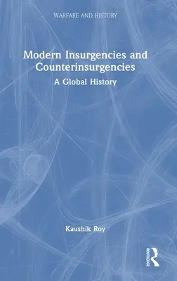 Moderne Aufstände und Aufstandsbekämpfung: Eine globale Geschichte - Modern Insurgencies and Counterinsurgencies: A Global History