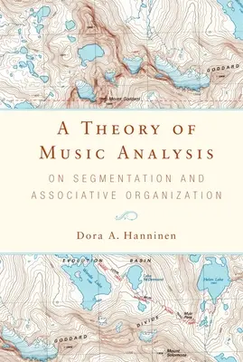 Eine Theorie der Musikanalyse: Über Segmentierung und assoziative Organisation - A Theory of Music Analysis: On Segmentation and Associative Organization