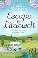 Escape to Lilacwell - Ein herrlich sommerlicher Wohlfühlroman - Escape to Lilacwell - A gorgeously summery, feel-good romance