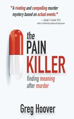 Der Schmerzkiller: Nach einem Mord einen Sinn finden - The Pain Killer: Finding Meaning After Murder